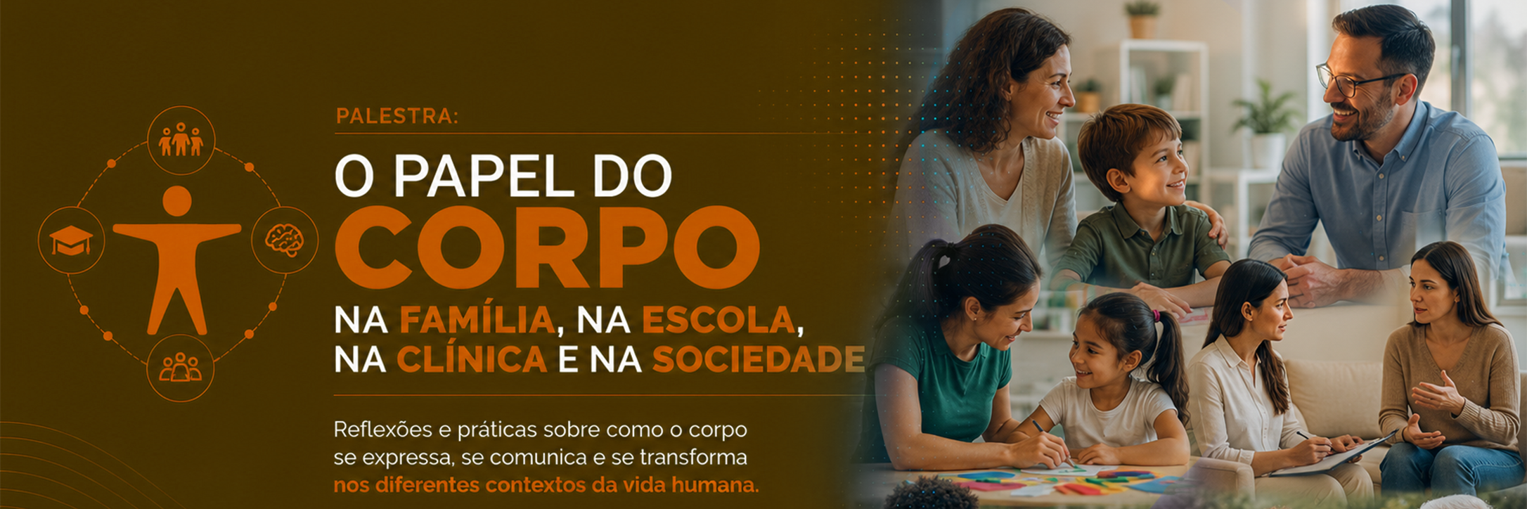 Palestra: O Papel do Corpo na Família, na Escola, na Clínica e na Sociedade